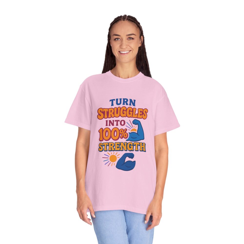 Inspirational Strength T-Shirt - Turn Struggles into 100% Strength, Motivational Tee, Gift for Fitness Lovers, Unisex Graphic Shirt, [...] - Image 18
