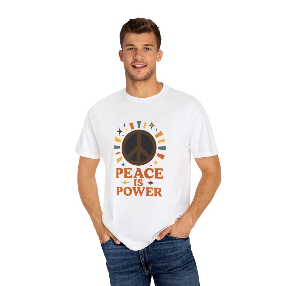 Peace is Power Unisex Garment-Dyed T-Shirt | Casual Wear, Inspirational Tee, Nature Lover Gift, Eco-Friendly Fashion, Relaxed Fit Top - Image 5