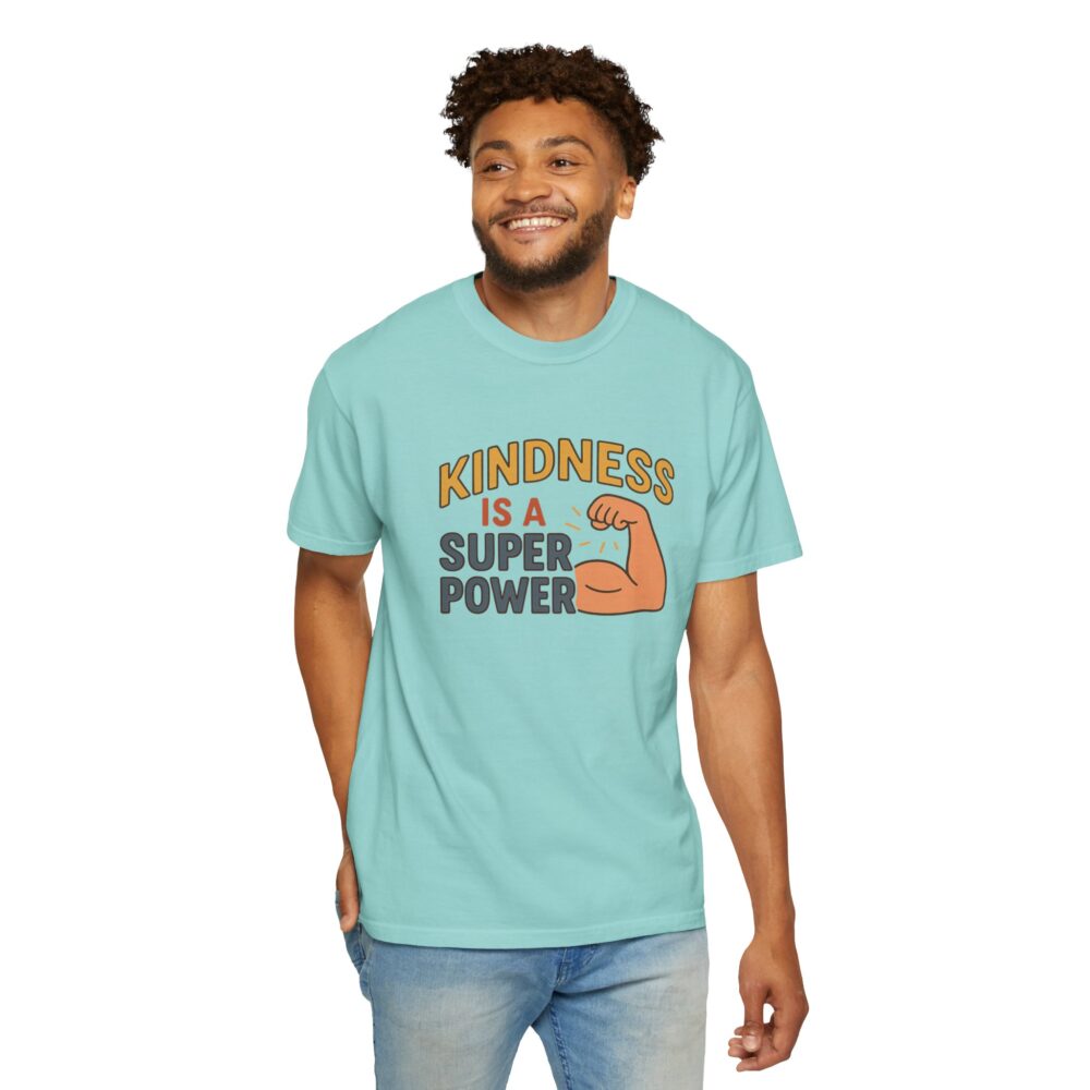 Kindness is a Super Power - Unisex Garment-Dyed T-Shirt