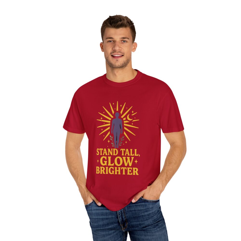 Inspirational Garment-Dyed T-Shirt, Positive Vibes Tee, Stand Tall Glow Brighter Shirt, Unisex Motivational Apparel, Everyday Wear, [...] - Image 13