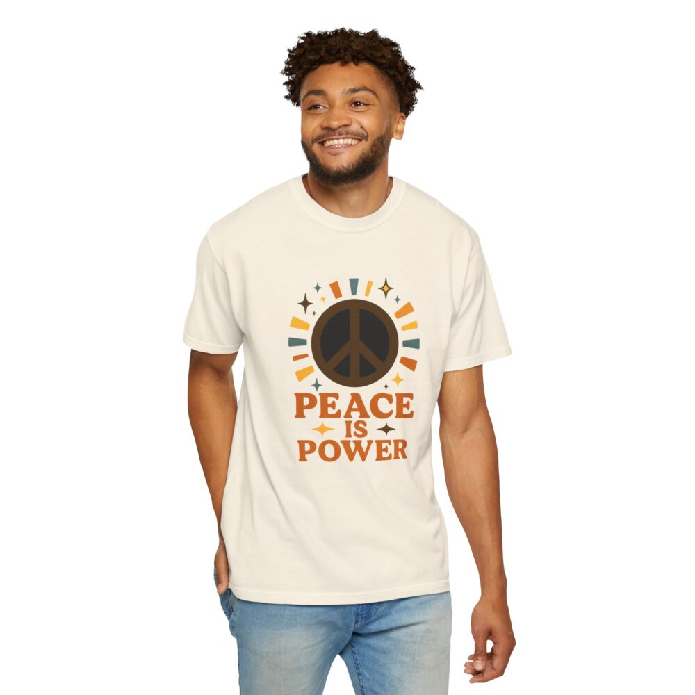 Peace is Power Unisex Garment-Dyed T-Shirt | Casual Wear, Inspirational Tee, Nature Lover Gift, Eco-Friendly Fashion, Relaxed Fit Top - Image 11