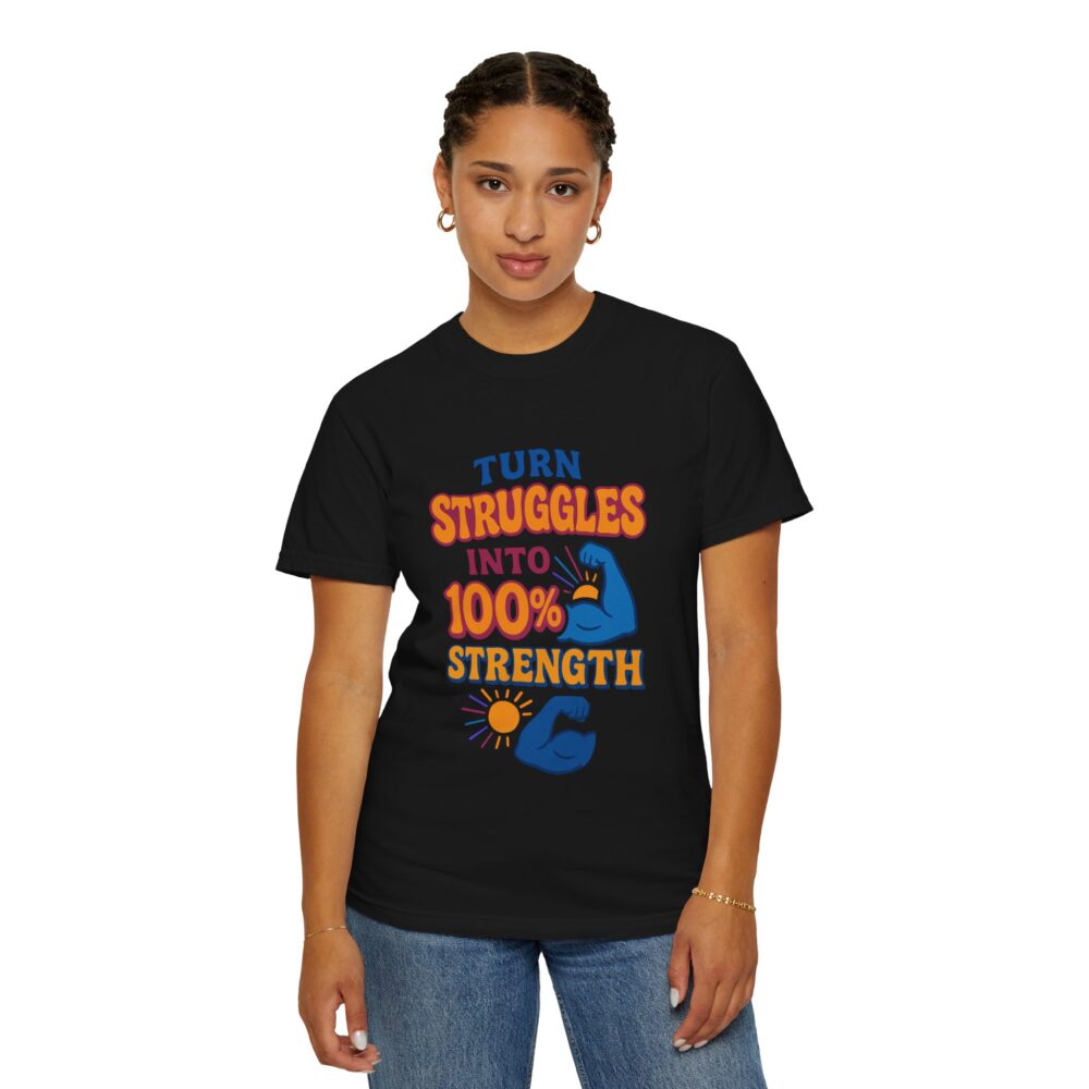 Inspirational Strength T-Shirt - Turn Struggles into 100% Strength, Motivational Tee, Gift for Fitness Lovers, Unisex Graphic Shirt, [...] - Image 16
