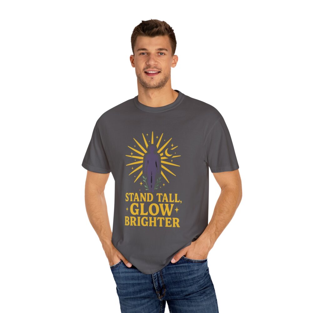 Inspirational Garment-Dyed T-Shirt, Positive Vibes Tee, Stand Tall Glow Brighter Shirt, Unisex Motivational Apparel, Everyday Wear, [...] - Image 5