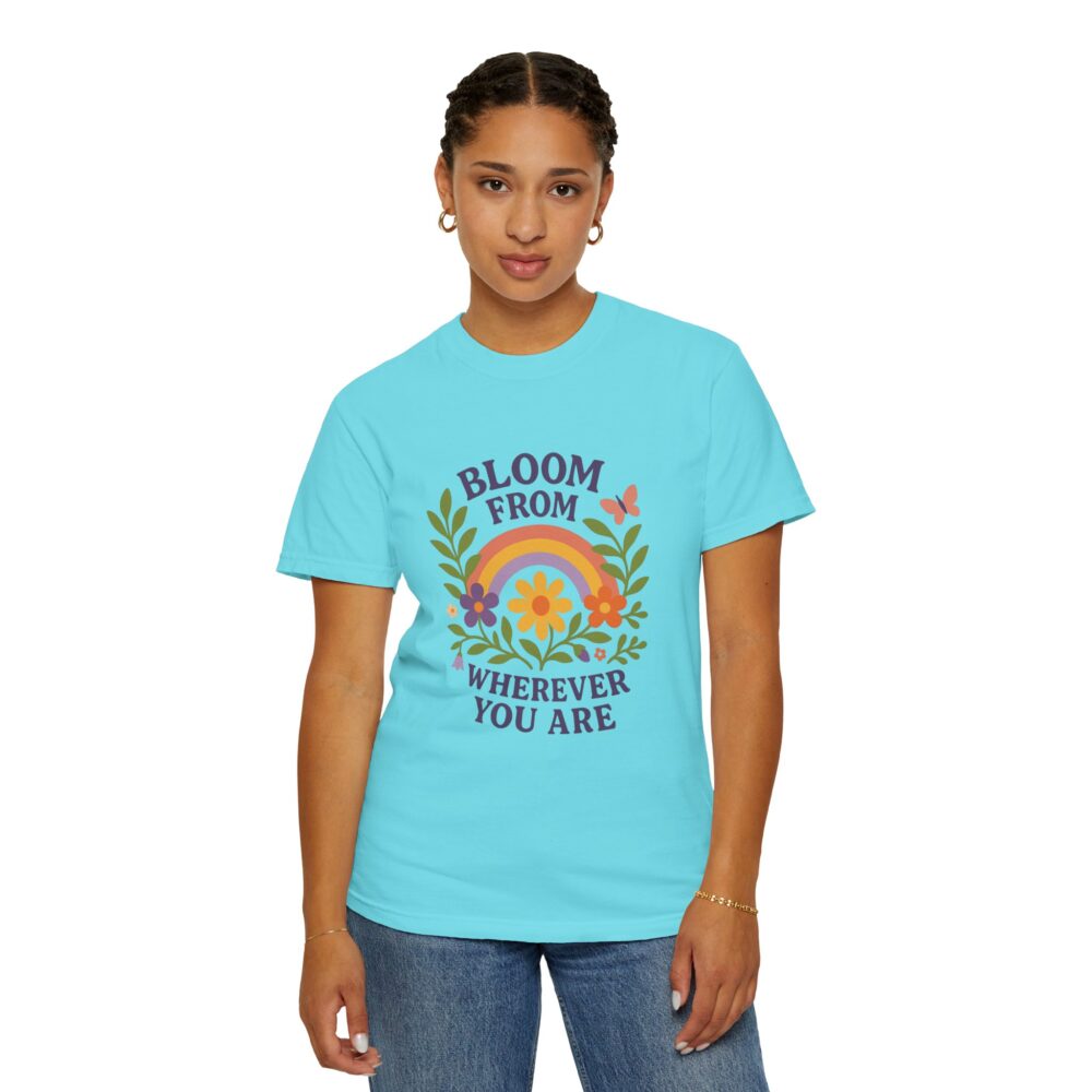 Colorful Floral Unisex T-Shirt - "Bloom from Wherever You Are" - Inspirational Tee for Gift, Spring, Loving, Nature Lovers - Image 16