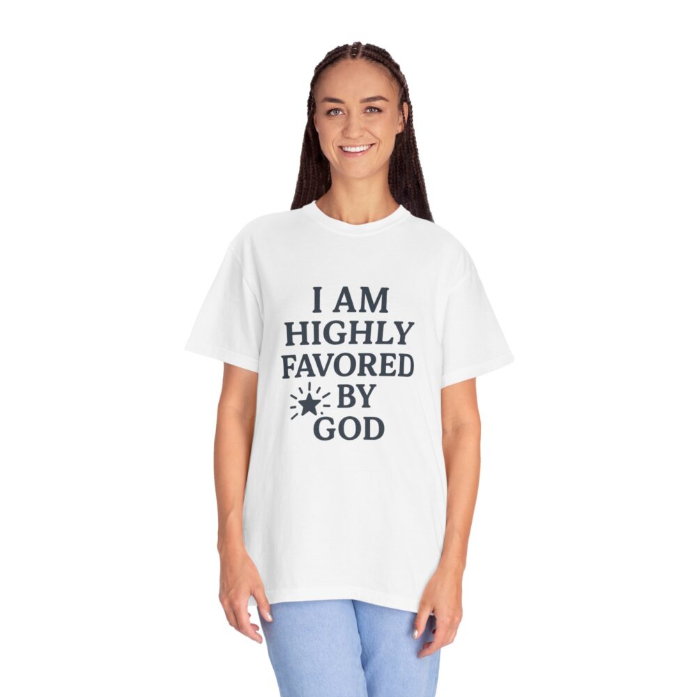 Highly Favored Unisex T-Shirt - Garment-Dyed, Inspirational Tee for Everyday Comfort, Christian Apparel, Faith-Based Gift - Image 6