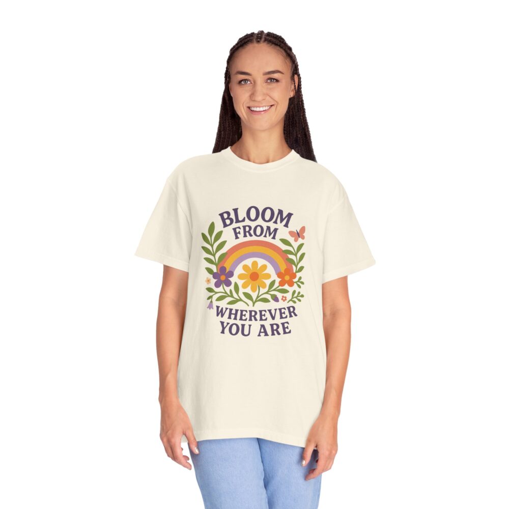 Colorful Floral Unisex T-Shirt - "Bloom from Wherever You Are" - Inspirational Tee for Gift, Spring, Loving, Nature Lovers - Image 10