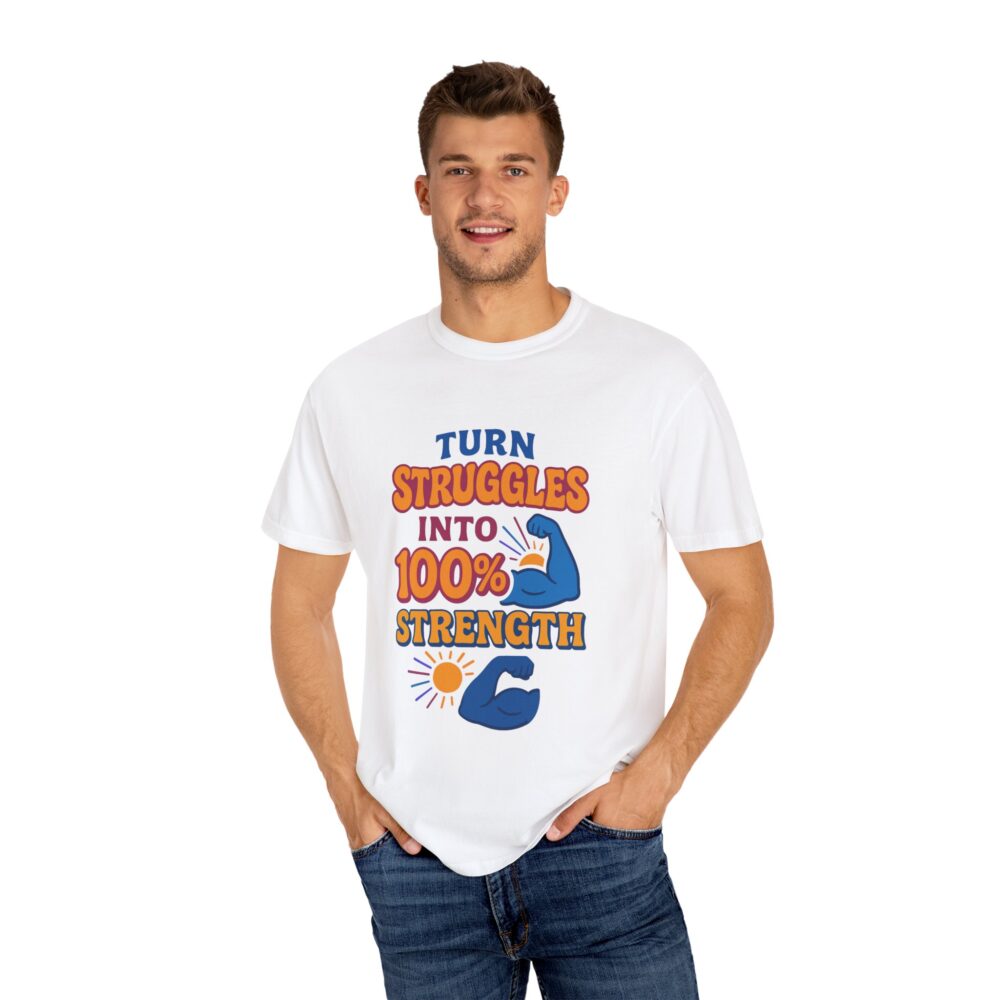 Inspirational Strength T-Shirt - Turn Struggles into 100% Strength, Motivational Tee, Gift for Fitness Lovers, Unisex Graphic Shirt, [...] - Image 5
