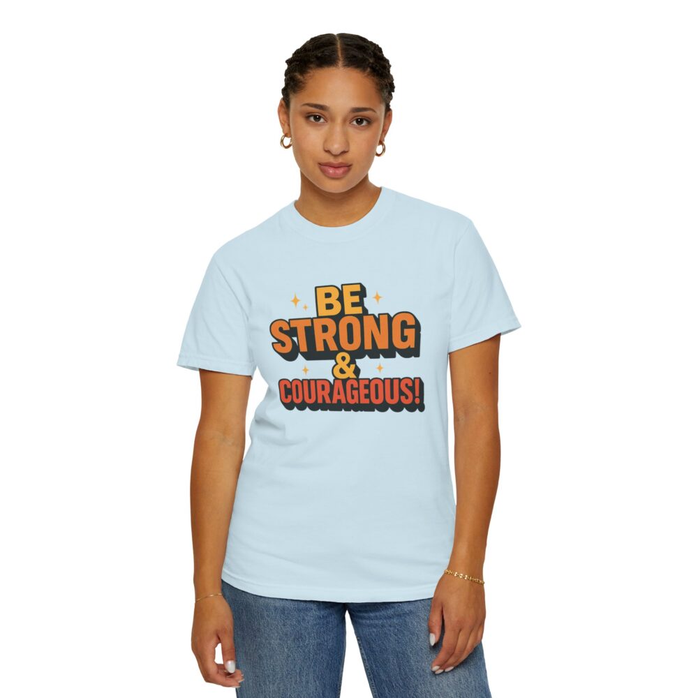 Inspirational Graphic T-shirt - Be Strong & Courageous - Motivational Tee, Gift for Encouragement, Unisex Casual Wear - Image 4