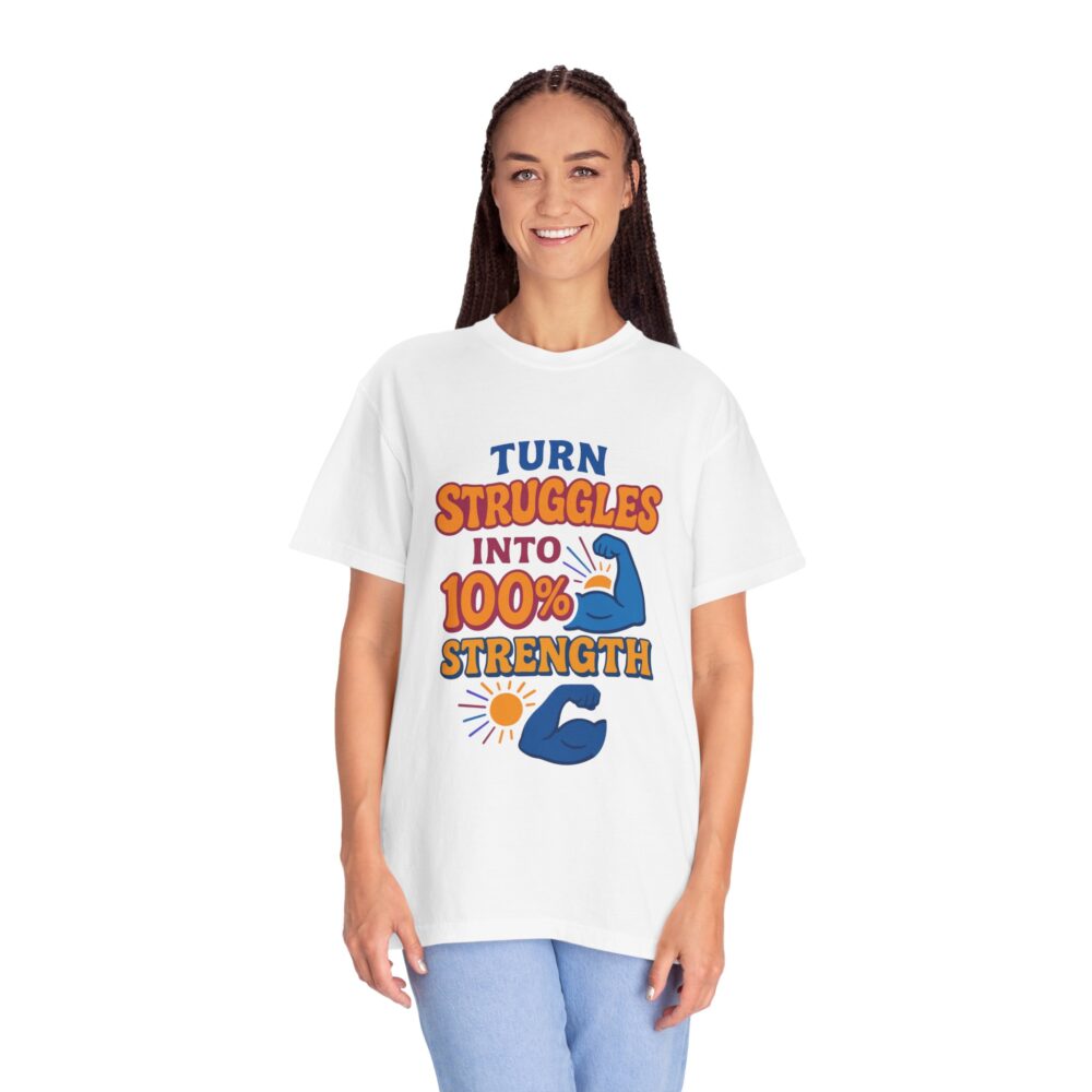 Inspirational Strength T-Shirt - Turn Struggles into 100% Strength, Motivational Tee, Gift for Fitness Lovers, Unisex Graphic Shirt, [...] - Image 6