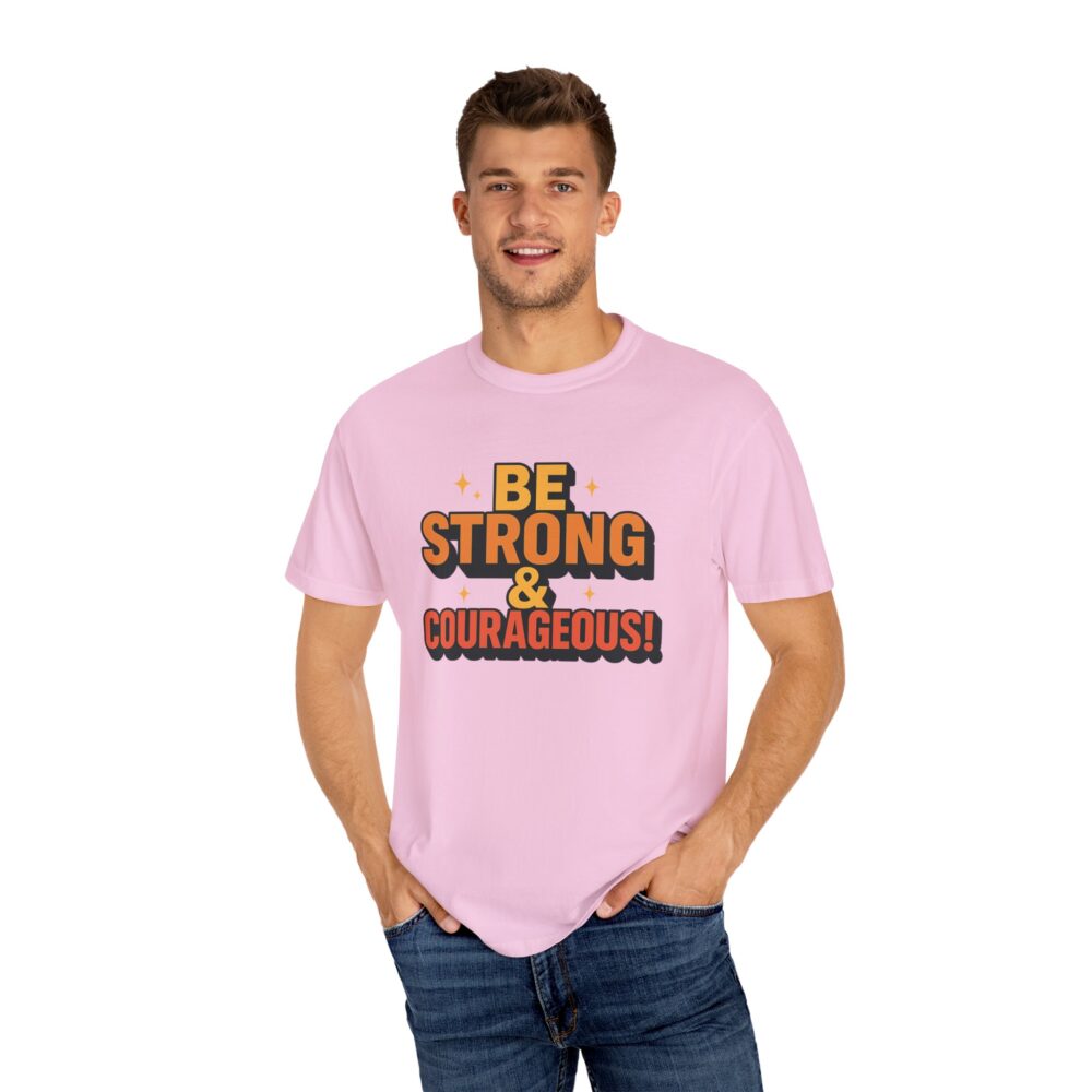 Inspirational Graphic T-shirt - Be Strong & Courageous - Motivational Tee, Gift for Encouragement, Unisex Casual Wear - Image 16