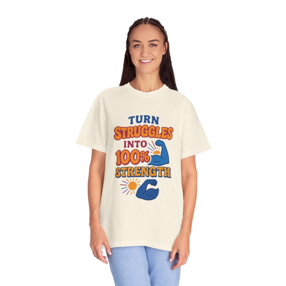 Inspirational Strength T-Shirt - Turn Struggles into 100% Strength, Motivational Tee, Gift for Fitness Lovers, Unisex Graphic Shirt, [...] - Image 10