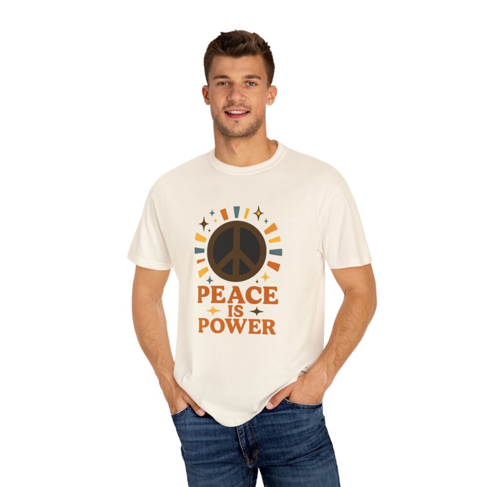 Peace is Power Unisex Garment-Dyed T-Shirt | Casual Wear, Inspirational Tee, Nature Lover Gift, Eco-Friendly Fashion, Relaxed Fit Top - Image 9