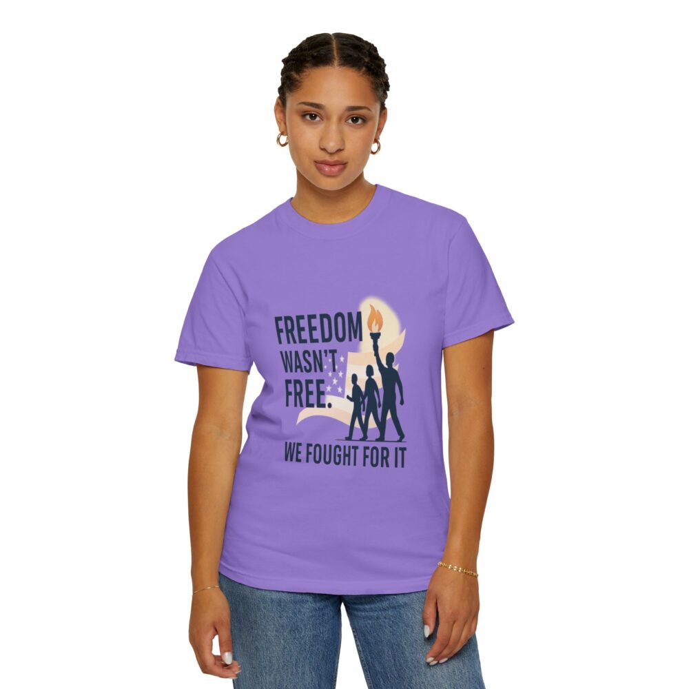 Freedom - Freedom Wasn’t Free – Honoring Sacrifice - Patriotism Design - T-Shirt - Unisex Garment-Dyed Tee for Patriotic Celebrations - Image 20