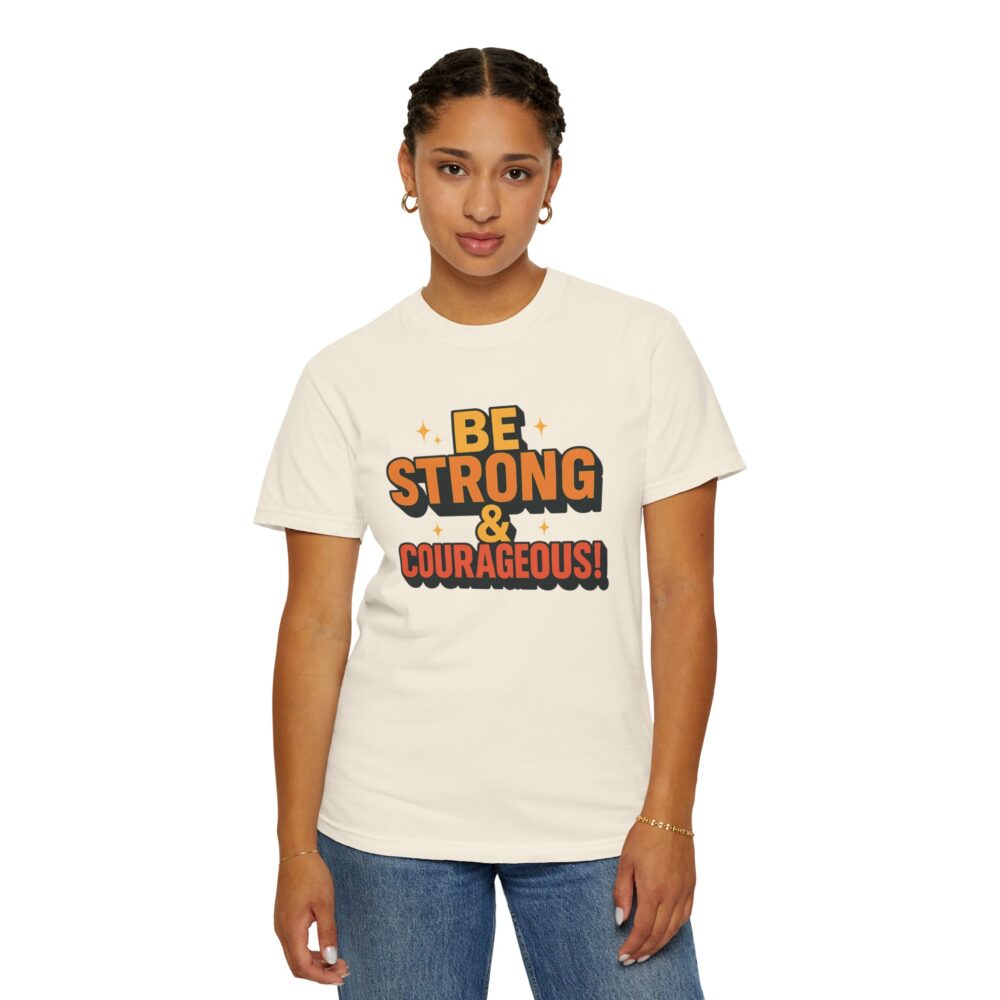 Inspirational Graphic T-shirt - Be Strong & Courageous - Motivational Tee, Gift for Encouragement, Unisex Casual Wear - Image 11