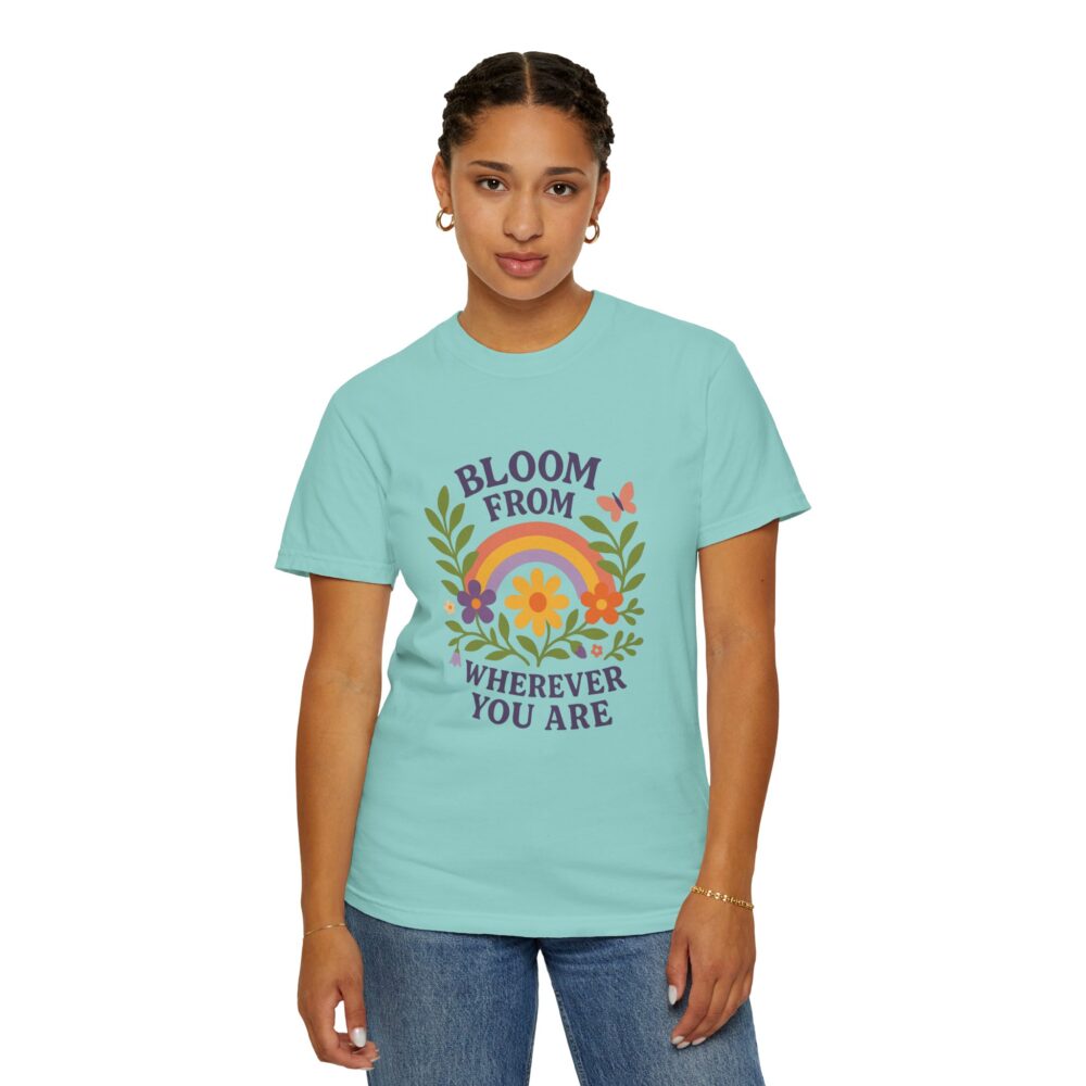 Colorful Floral Unisex T-Shirt - "Bloom from Wherever You Are" - Inspirational Tee for Gift, Spring, Loving, Nature Lovers - Image 4