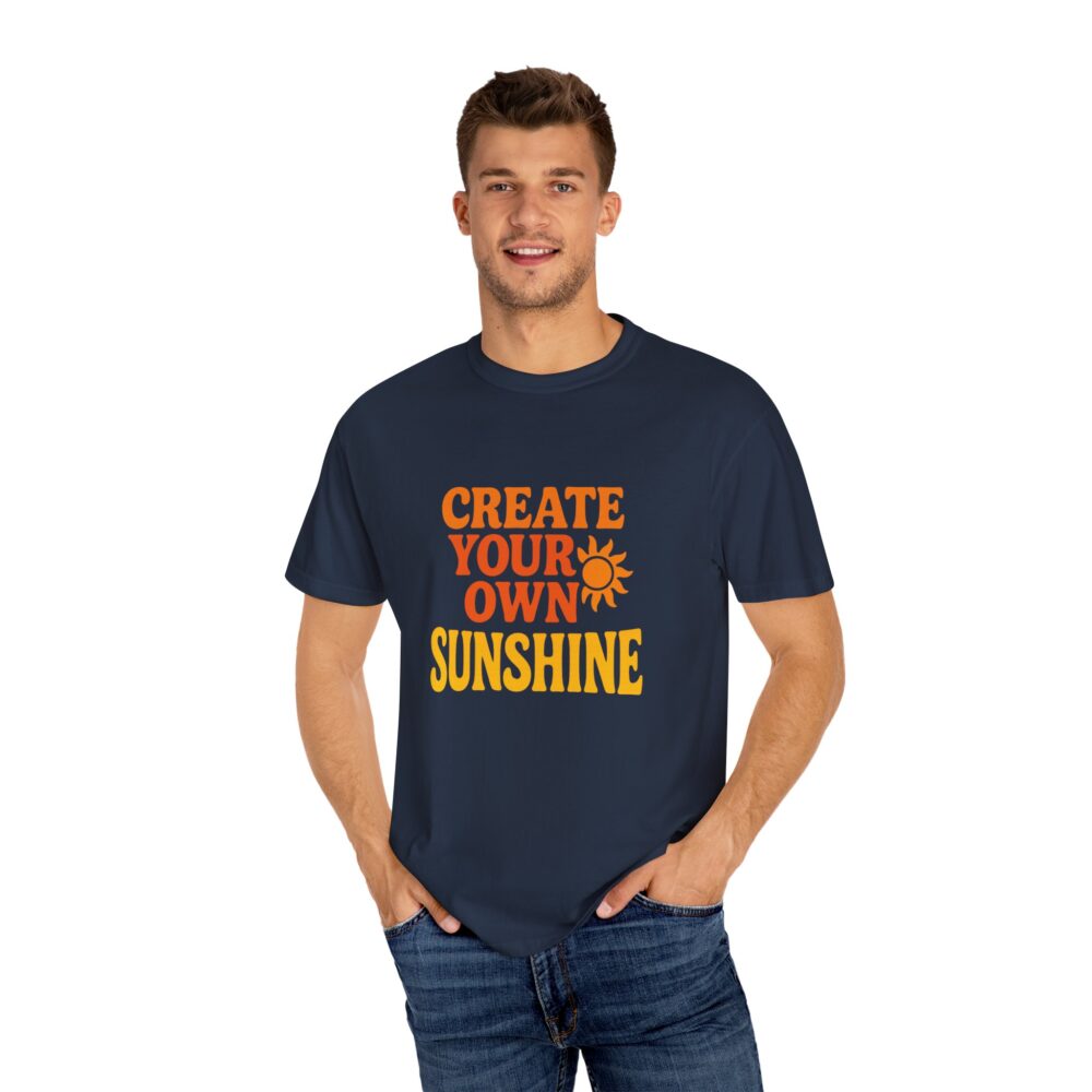 Unisex Garment-Dyed T-Shirt: Create Your Own Sunshine, Casual Tee, Gift for Sunshine Lovers, Summer Fashion, Everyday Wear - Image 13
