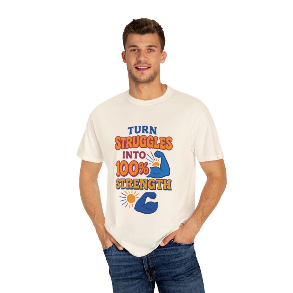 Inspirational Strength T-Shirt - Turn Struggles into 100% Strength, Motivational Tee, Gift for Fitness Lovers, Unisex Graphic Shirt, [...] - Image 9