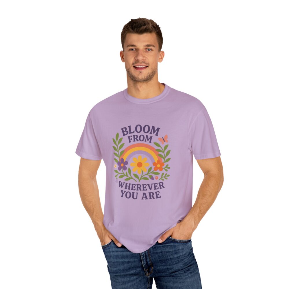 Colorful Floral Unisex T-Shirt - "Bloom from Wherever You Are" - Inspirational Tee for Gift, Spring, Loving, Nature Lovers - Image 21