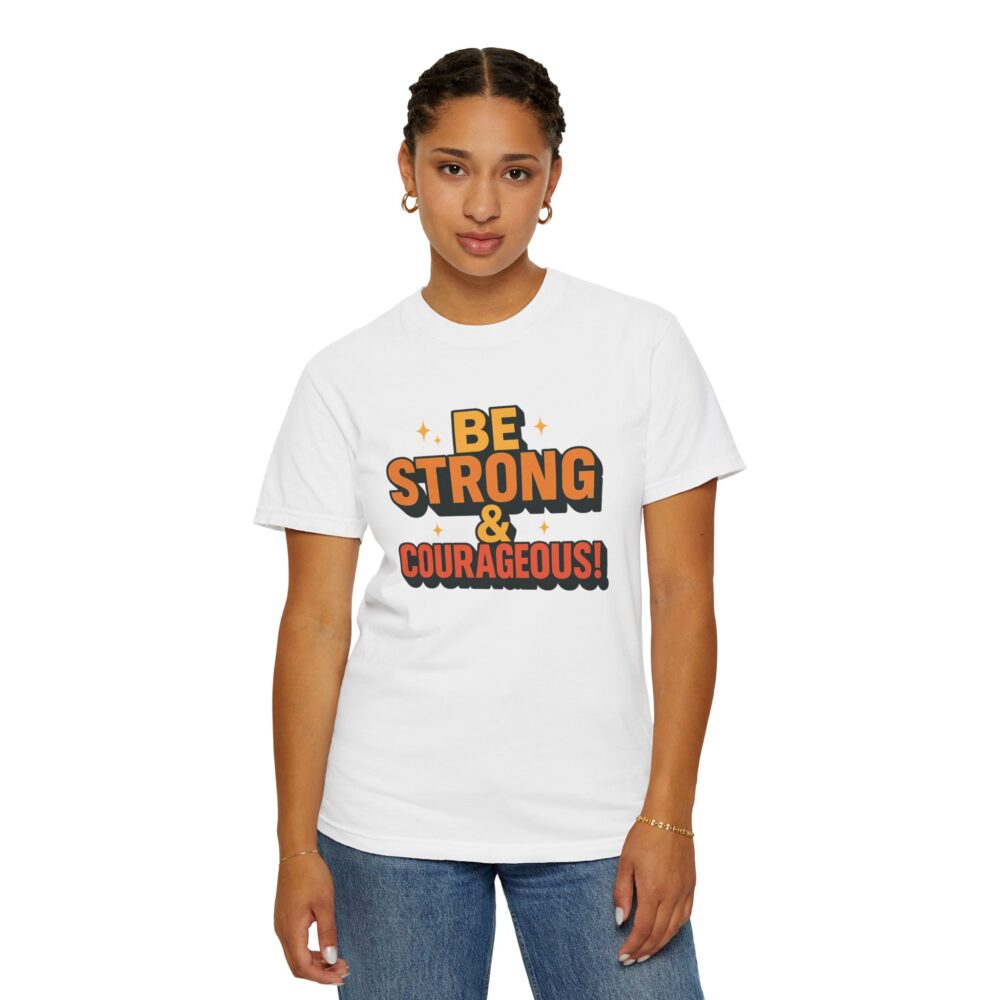 Inspirational Graphic T-shirt - Be Strong & Courageous - Motivational Tee, Gift for Encouragement, Unisex Casual Wear - Image 8