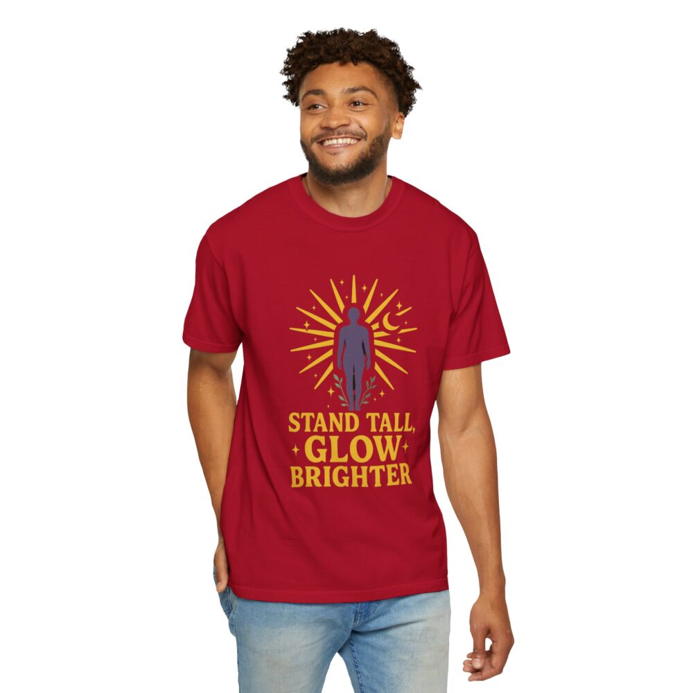 Inspirational Garment-Dyed T-Shirt, Positive Vibes Tee, Stand Tall Glow Brighter Shirt, Unisex Motivational Apparel, Everyday Wear, [...] - Image 15