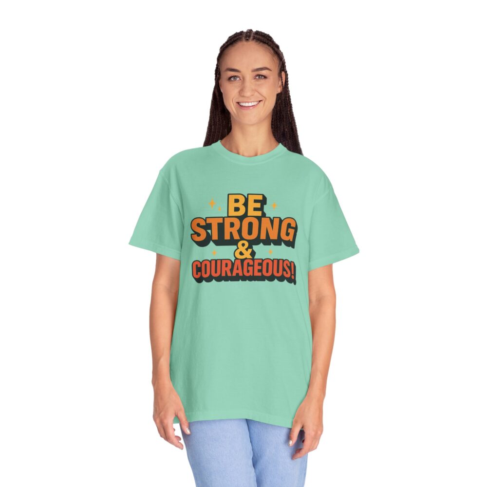 Inspirational Graphic T-shirt - Be Strong & Courageous - Motivational Tee, Gift for Encouragement, Unisex Casual Wear - Image 13