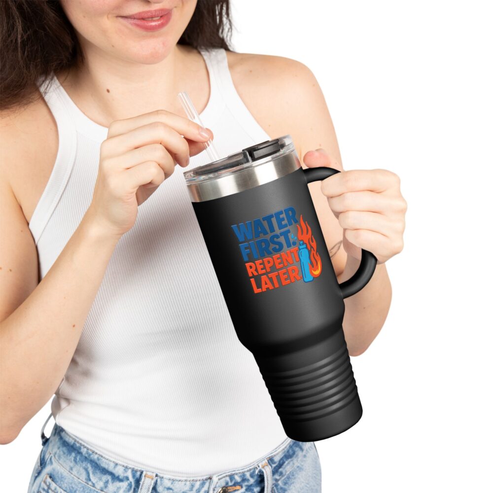 Water First, Repent Later - Insulated Travel Mug - Water First, Repent Later - Perfect for Hydration on the Go, Gifts for Adventurers, Road Trips, Outdoor Camps - Image 4