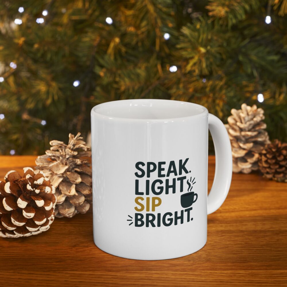 Speak Light Sip Bright - Funny Ceramic Mug - Perfect Gift for Coffee Lovers, Humor, Birthday, Quotes, Home Decor, Office Fun - Image 7