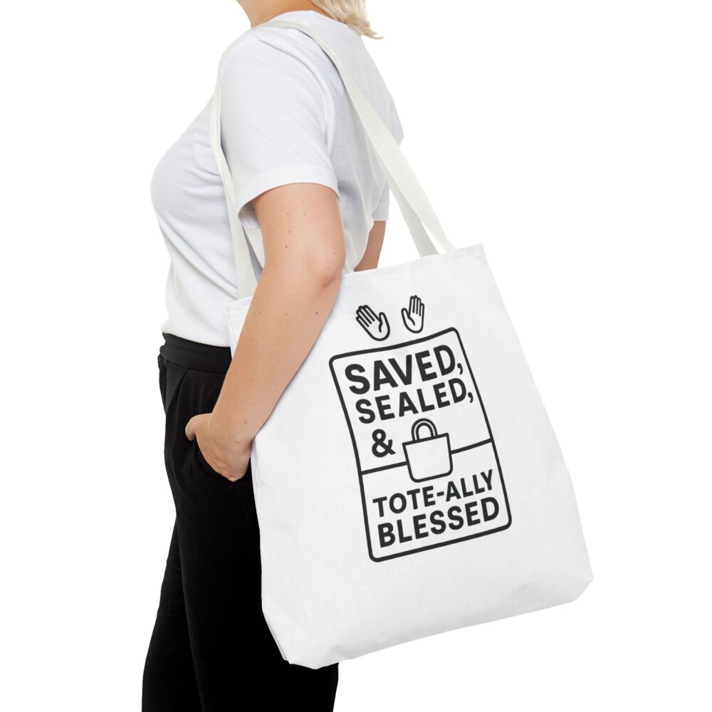 Blessed Tote Bag - Saved, Sealed & Tote-ally Blessed | Gift for Faith Lovers, Church Events, Everyday Use, Eco-Friendly - Image 44