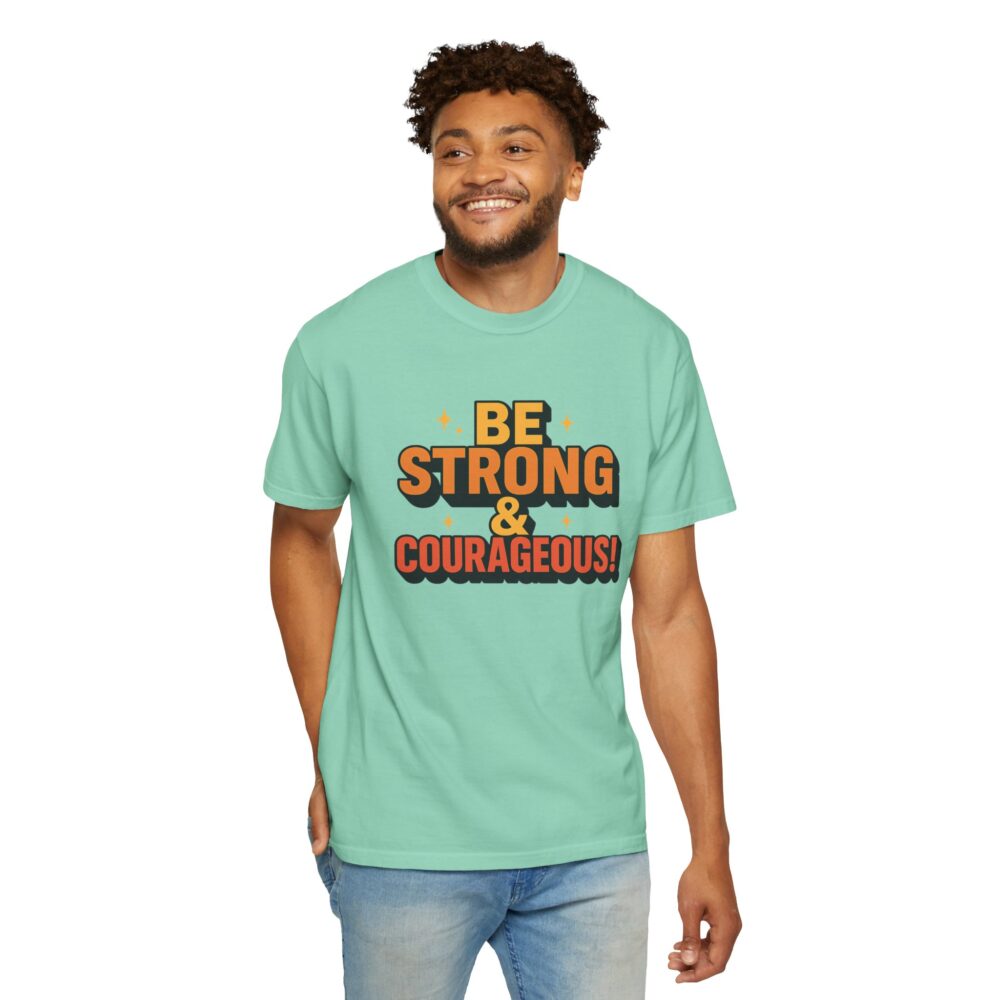 Inspirational Graphic T-shirt - Be Strong & Courageous - Motivational Tee, Gift for Encouragement, Unisex Casual Wear - Image 14