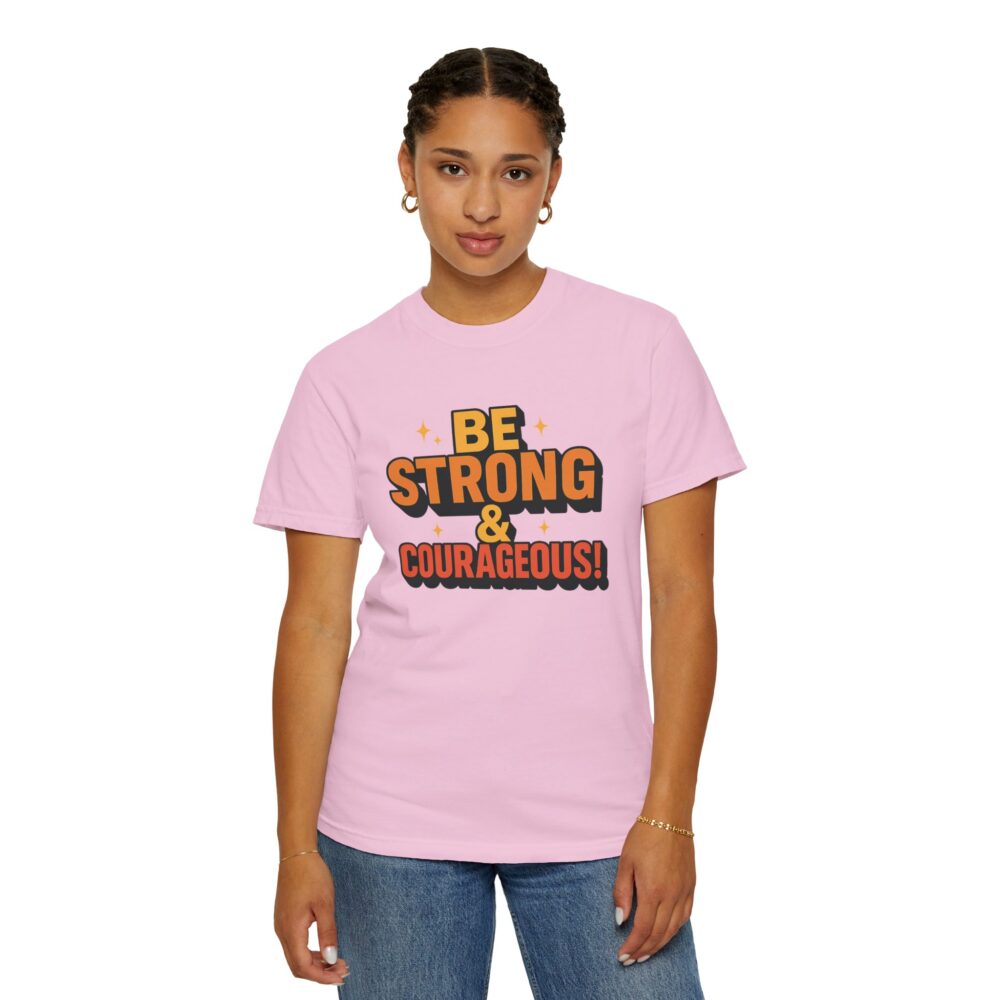 Inspirational Graphic T-shirt - Be Strong & Courageous - Motivational Tee, Gift for Encouragement, Unisex Casual Wear - Image 19