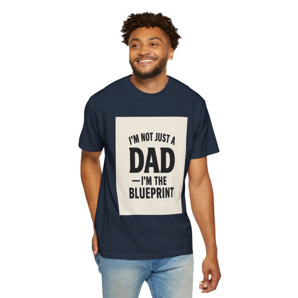 I'm the Blueprint Dad T-Shirt - Unisex Garment-Dyed, Perfect for Father's Day & Everyday Wear