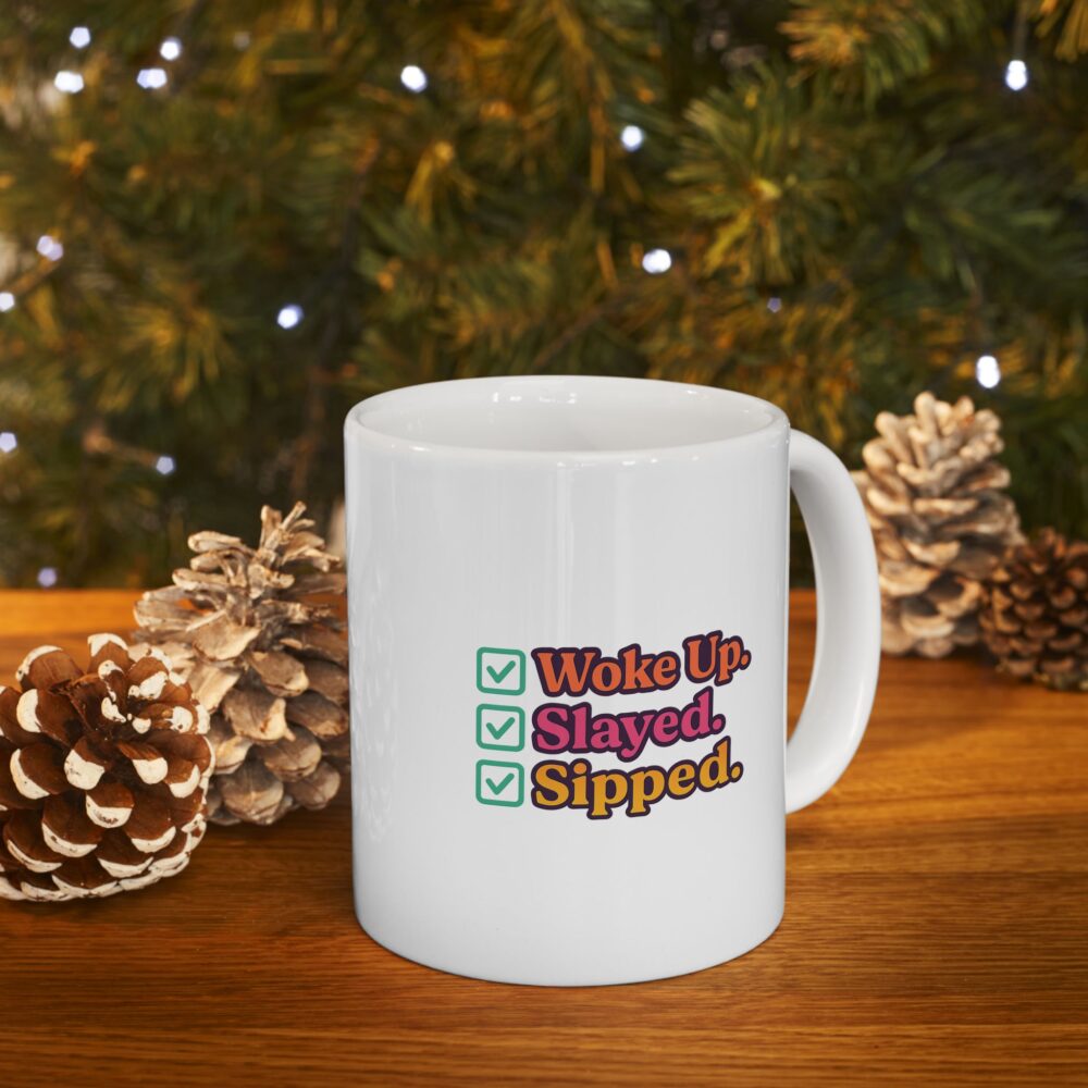 Woke Up - Slayed - Sipped - Motivational Ceramic Mug - Perfect Gift for Coffee Lovers, Office Decor, Inspirational Feels, Daily Affirmations, Self-Care - Image 8