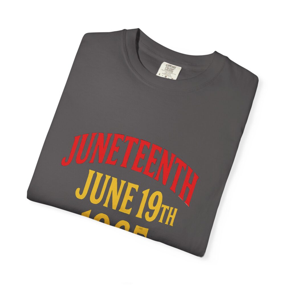 Juneteenth Celebration T-Shirt, Unisex Garment-Dyed Tee, Proud Heritage Shirt, June 19th Love, Freedom Day Apparel, Commemorative Wear - Image 22