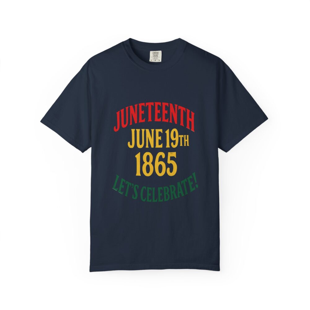 Juneteenth Celebration T-Shirt, Unisex Garment-Dyed Tee, Proud Heritage Shirt, June 19th Love, Freedom Day Apparel, Commemorative Wear - Image 26