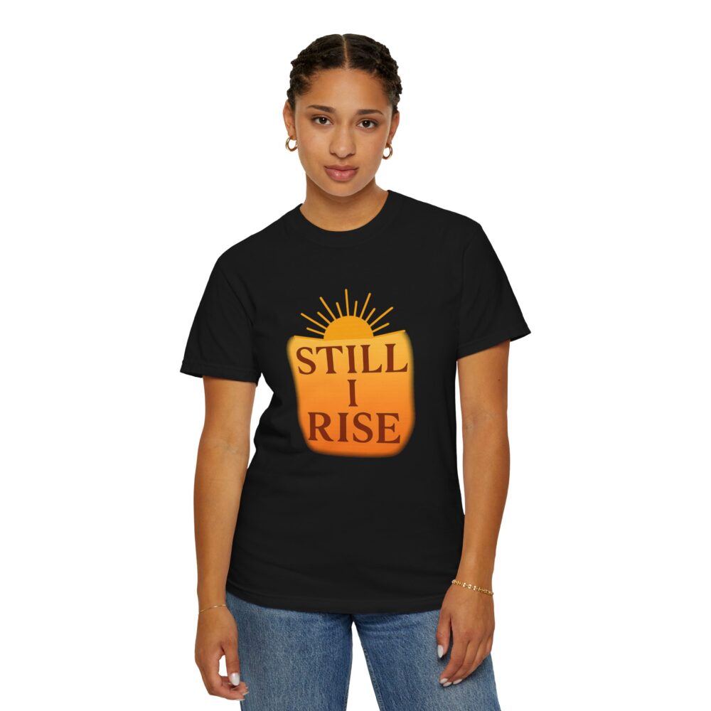 Inspirational Unisex T-Shirt - Still I Rise, Motivational Tee, Positive Affirmation Shirt, Gift for Her, Casual Wear - Image 15