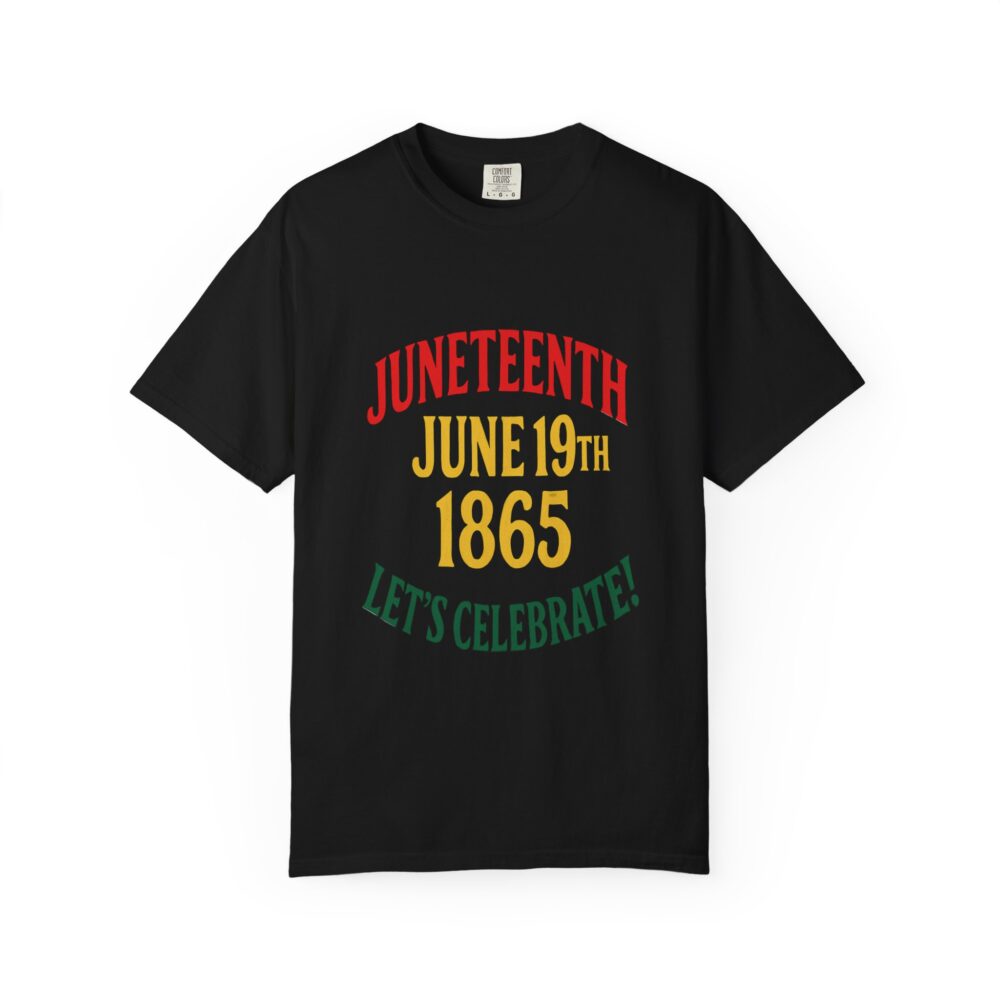 Juneteenth Celebration T-Shirt, Unisex Garment-Dyed Tee, Proud Heritage Shirt, June 19th Love, Freedom Day Apparel, Commemorative Wear - Image 2