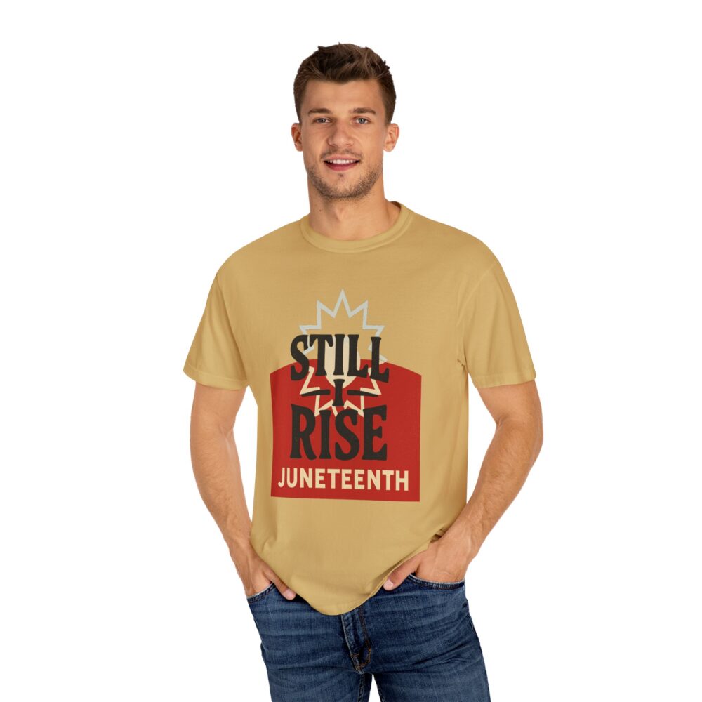 Juneteenth T-Shirt, Celebratory Tee, Black History Apparel, Unisex Garment-Dyed Shirt, Still Rise Design, Equality Statement Clothing - Image 10