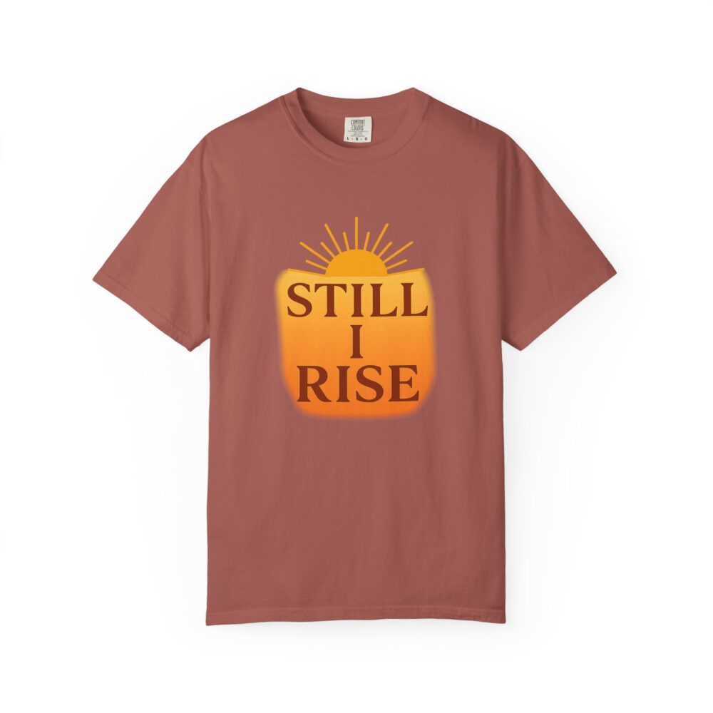 Inspirational Unisex T-Shirt - Still I Rise, Motivational Tee, Positive Affirmation Shirt, Gift for Her, Casual Wear - Image 2