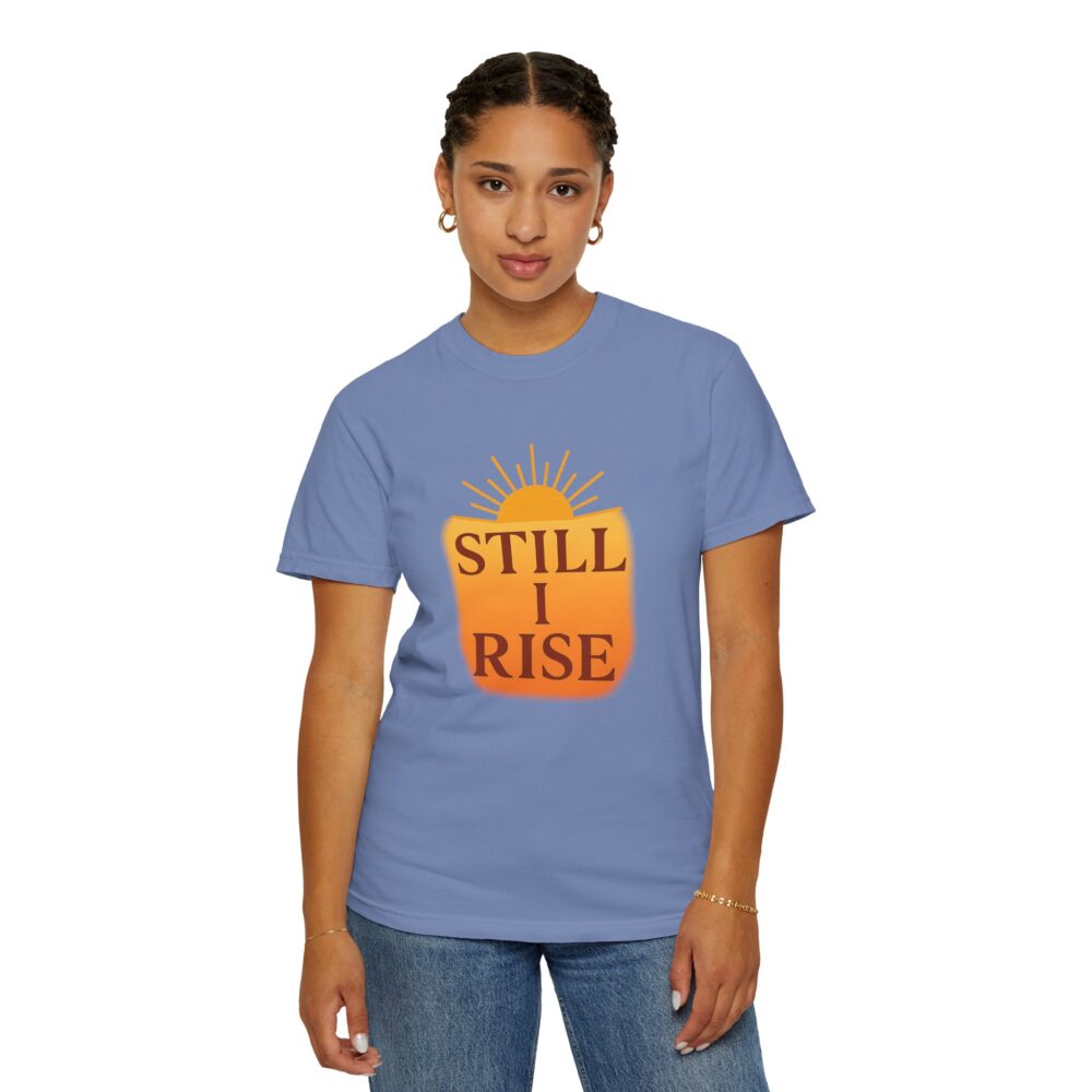 Inspirational Unisex T-Shirt - Still I Rise, Motivational Tee, Positive Affirmation Shirt, Gift for Her, Casual Wear - Image 7