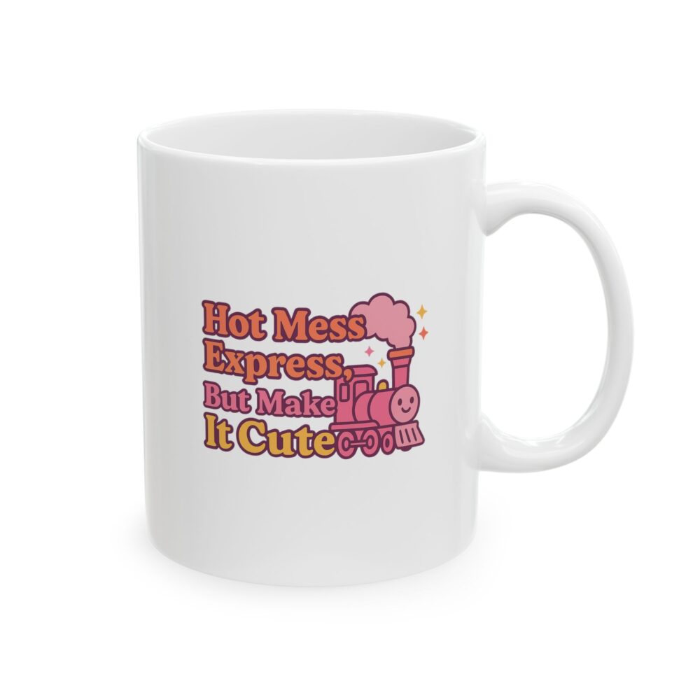Hot Mess Express But Make It Cute Cute Ceramic Mug, Hot Beverage Lover Gift, Fun Coffee Cup, Personalized Drinkware, Cute Kitchen Decor, Gift for Her - Image 3