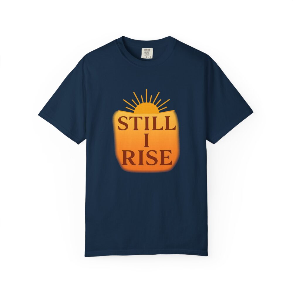 Inspirational Unisex T-Shirt - Still I Rise, Motivational Tee, Positive Affirmation Shirt, Gift for Her, Casual Wear - Image 9