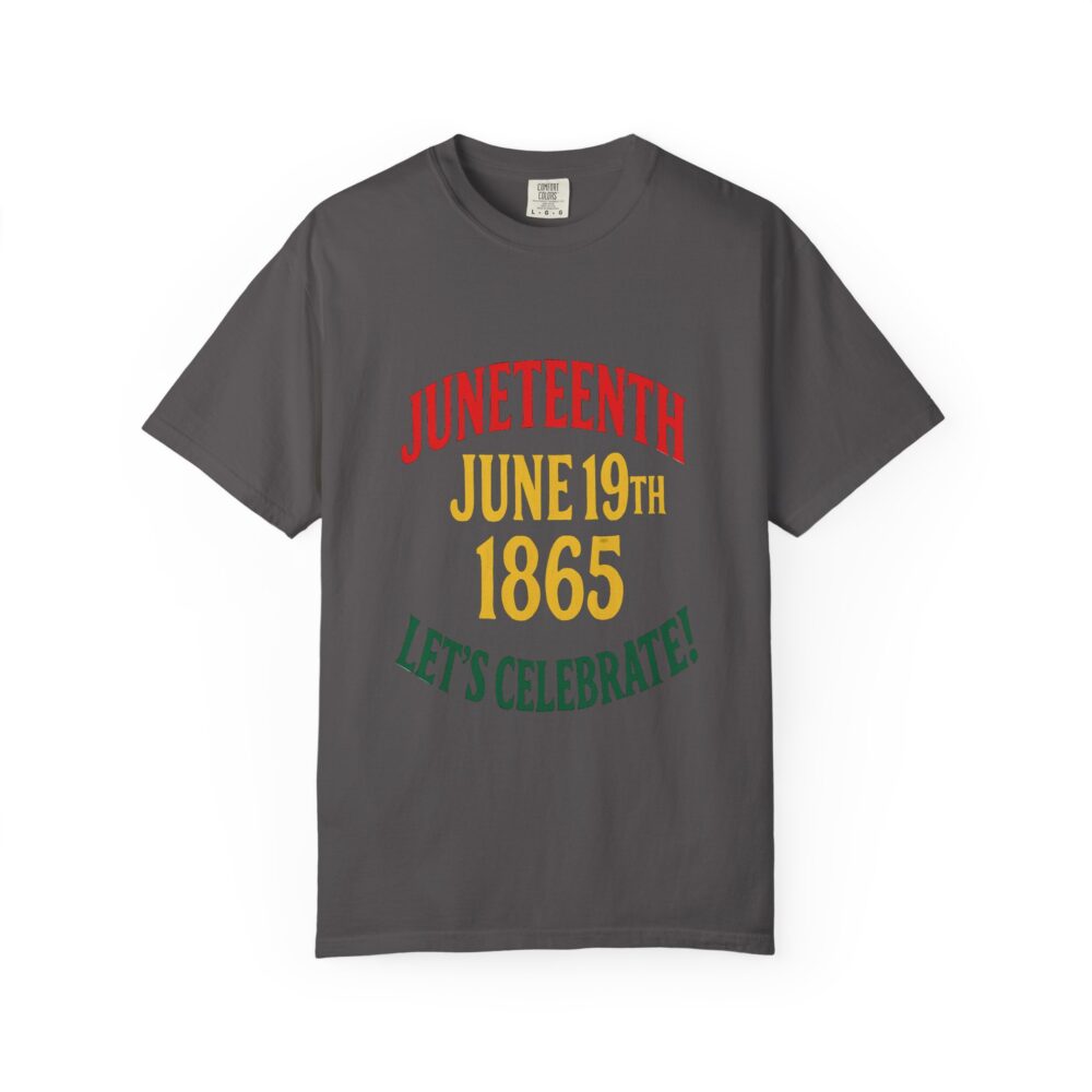 Juneteenth Celebration T-Shirt, Unisex Garment-Dyed Tee, Proud Heritage Shirt, June 19th Love, Freedom Day Apparel, Commemorative Wear - Image 21