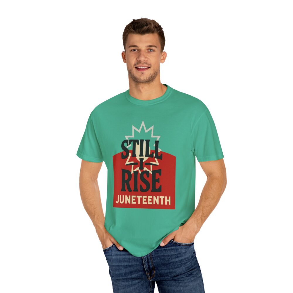 Juneteenth T-Shirt, Celebratory Tee, Black History Apparel, Unisex Garment-Dyed Shirt, Still Rise Design, Equality Statement Clothing - Image 14