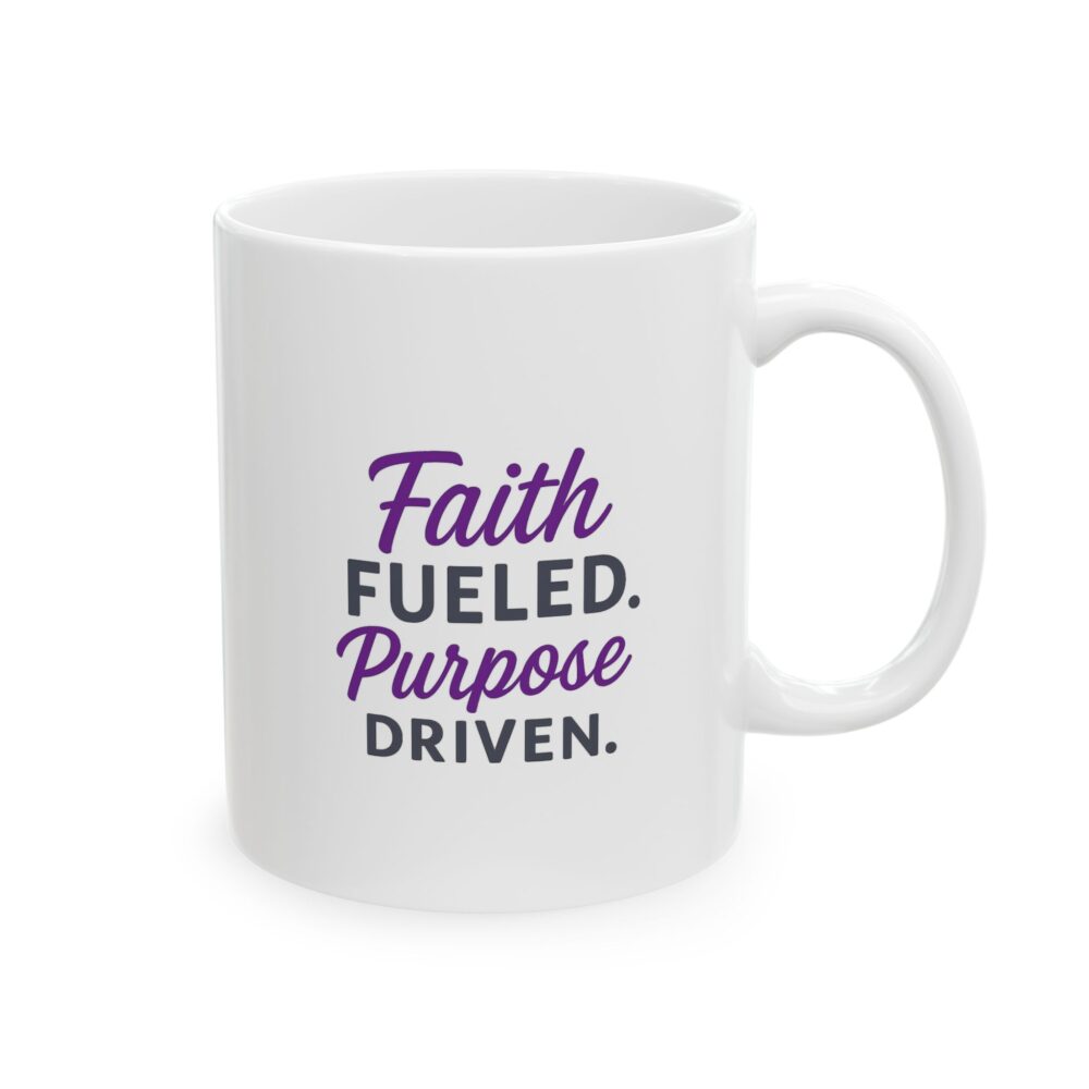 Faith Fueled Purpose Driven Ceramic Mug - Perfect for Coffee Lovers, Gift for Friends, Office Essentials, Decorative Drinkware, Funny Quote Mug - Image 2