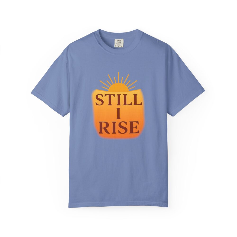 Inspirational Unisex T-Shirt - Still I Rise, Motivational Tee, Positive Affirmation Shirt, Gift for Her, Casual Wear - Image 5
