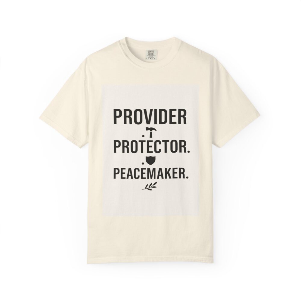 Provider Protector Peacemaker T-shirt, Inspirational Tee, Unisex Garment-Dyed Shirt, Motivational Gift, Casual Wear - Image 2