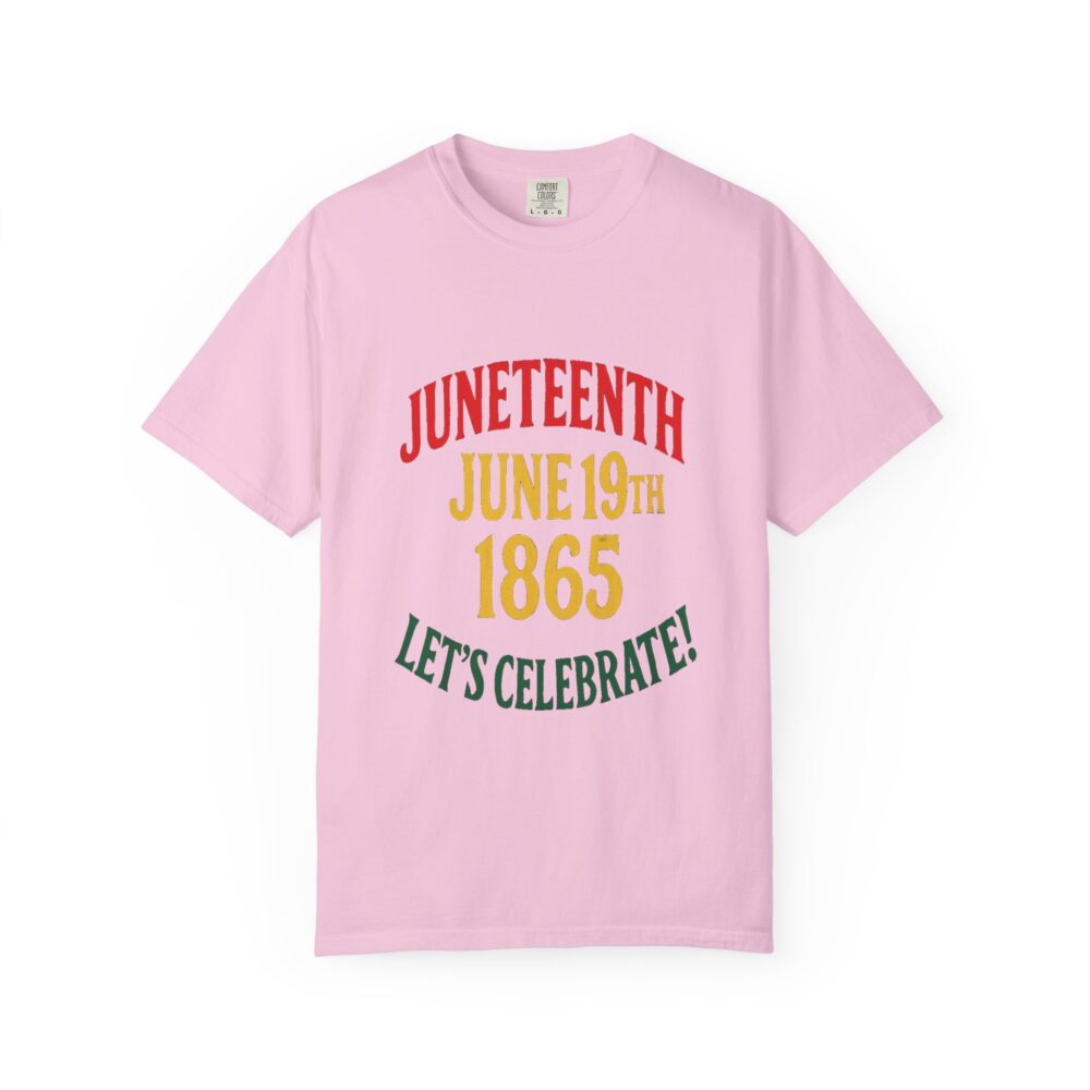 Juneteenth Celebration T-Shirt, Unisex Garment-Dyed Tee, Proud Heritage Shirt, June 19th Love, Freedom Day Apparel, Commemorative Wear - Image 31