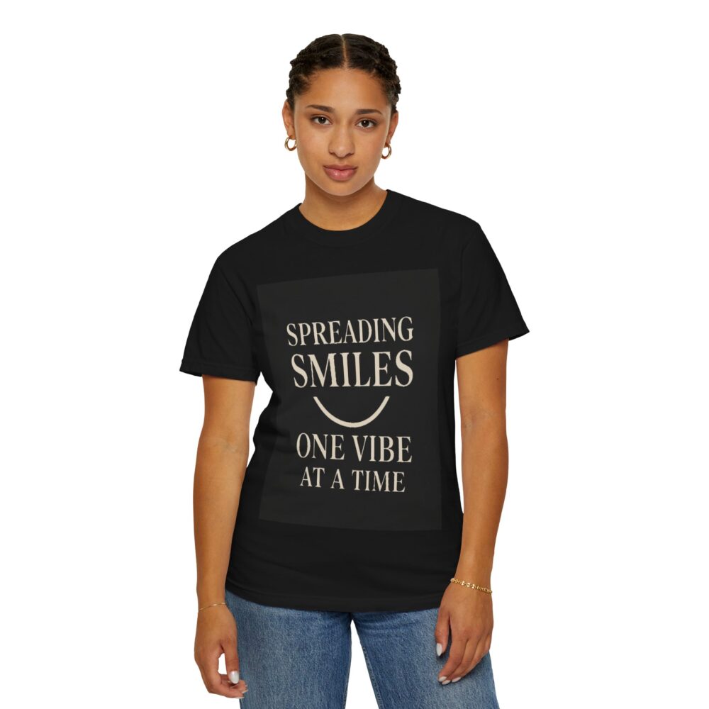 Spreading Smiles Unisex Garment-Dyed T-shirt - Relaxed Vibe, Gift for Friends, Positive Affirmation Tee, Casual Wear, Uplifting Message - Image 3