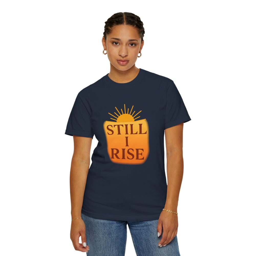 Inspirational Unisex T-Shirt - Still I Rise, Motivational Tee, Positive Affirmation Shirt, Gift for Her, Casual Wear - Image 19