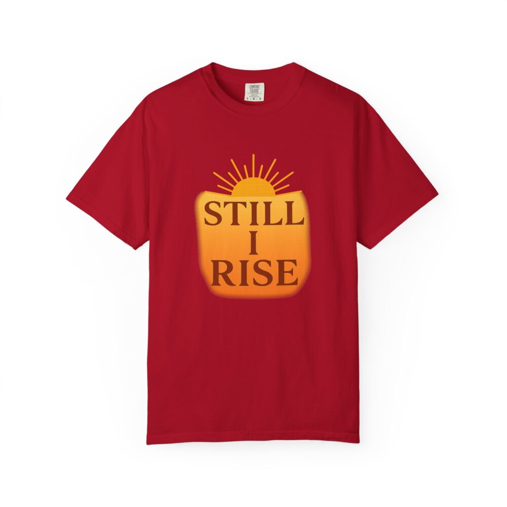 Inspirational Unisex T-Shirt - Still I Rise, Motivational Tee, Positive Affirmation Shirt, Gift for Her, Casual Wear - Image 21